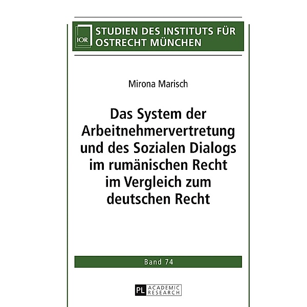 Das System der Arbeitnehmervertretung und des Sozialen Dialogs im rumaenischen Recht im Vergleich zum deutschen Recht, Mirona Marisch