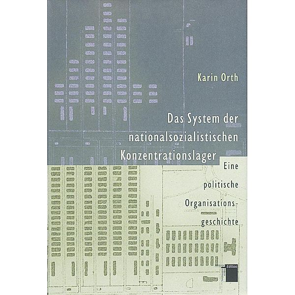 Das System der nationalsozialistischen Konzentrationslager, Karin Orth