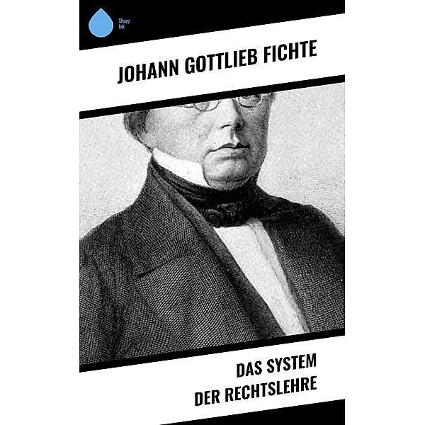 Das System der Rechtslehre, Johann Gottlieb Fichte