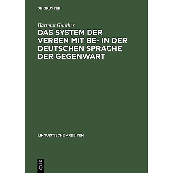 Das System der Verben mit BE- in der deutschen Sprache der Gegenwart, Hartmut Günther