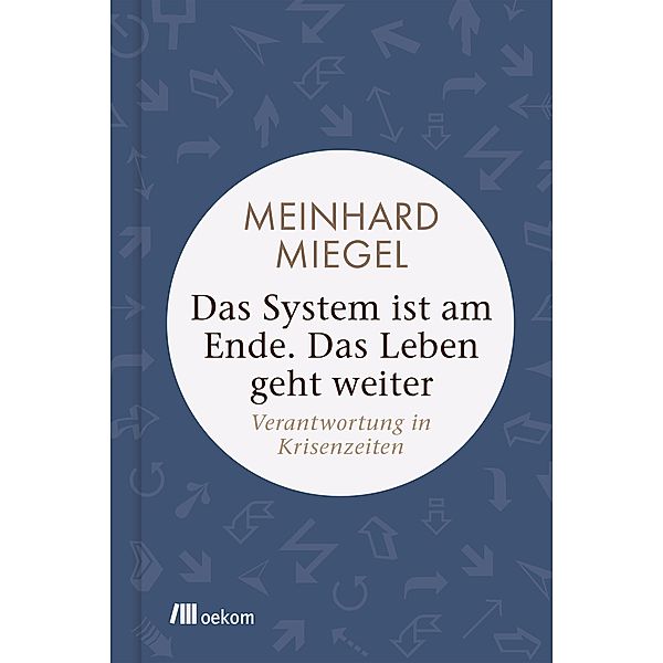 Das System ist am Ende. Das Leben geht weiter, Meinhard Miegel