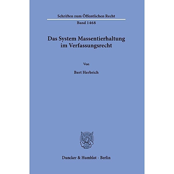 Das System Massentierhaltung im Verfassungsrecht., Bert Herbrich