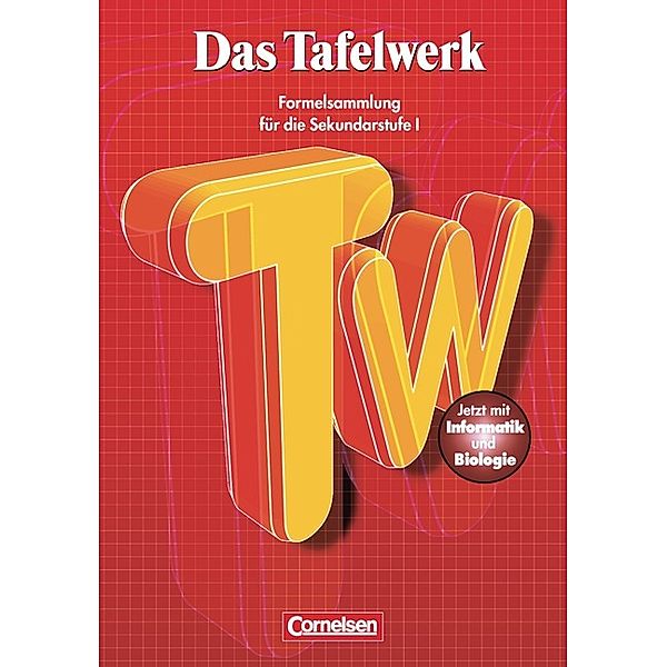 Das Tafelwerk - Formelsammlung für die Sekundarstufe I - Östliche Bundesländer und Berlin, Hubert König, Willi Wörstenfeld, Rüdiger Erbrecht, Wolfgang Pfeil