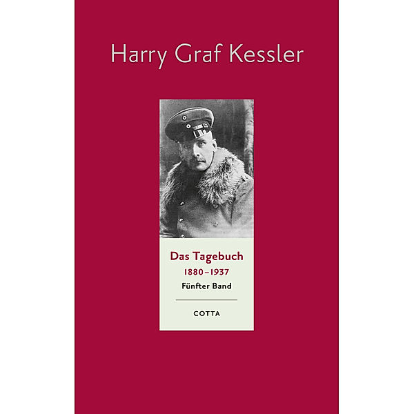 Das Tagebuch (1880-1937), Band 5 (Das Tagebuch 1880-1937, Bd. 5), Harry Graf Kessler