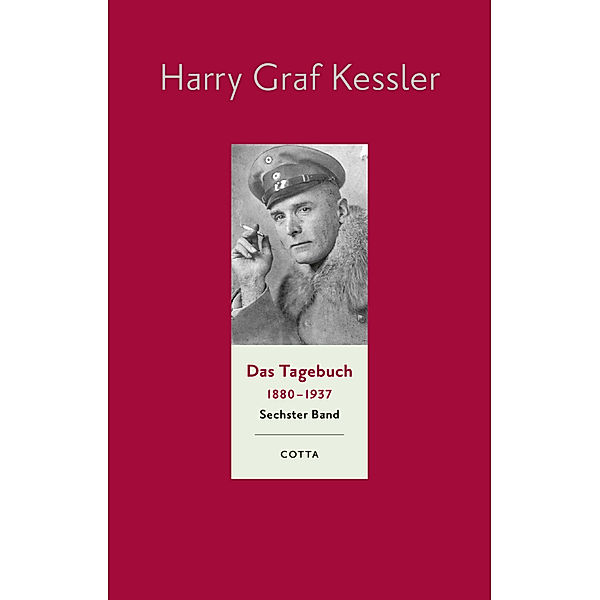 Das Tagebuch (1880-1937), Band 6 (Das Tagebuch 1880-1937, Bd. 6), Harry Graf Kessler