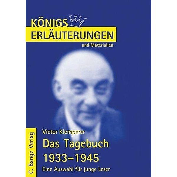 Das Tagebuch 1933-1945. Eine Auswahl für junge Leser von Viktor Klemperer. Textanalyse und Interpretation., Victor Klemperer
