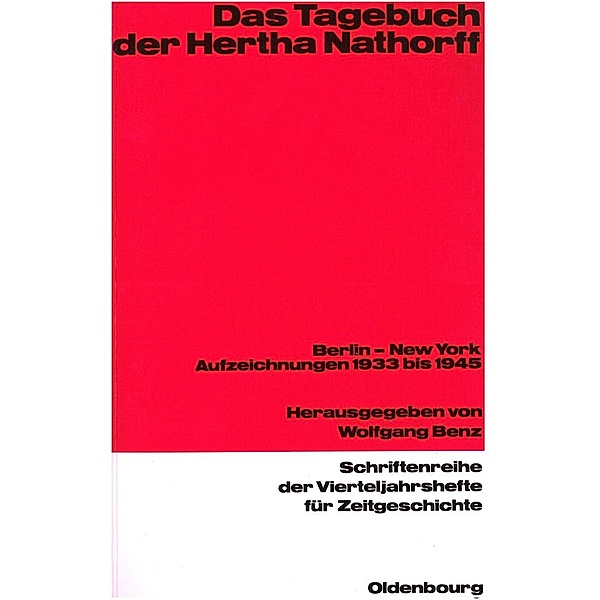 Das Tagebuch der Hertha Nathorff / Schriftenreihe der Vierteljahrshefte für Zeitgeschichte Bd.54