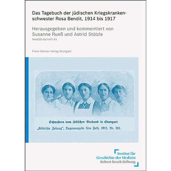 Das Tagebuch der jüdischen Kriegskrankenschwester Rosa Bendit, 1914 bis 1917