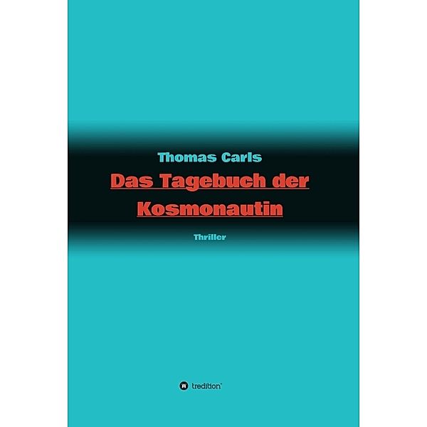 Das Tagebuch der Kosmonautin, Thomas Carls