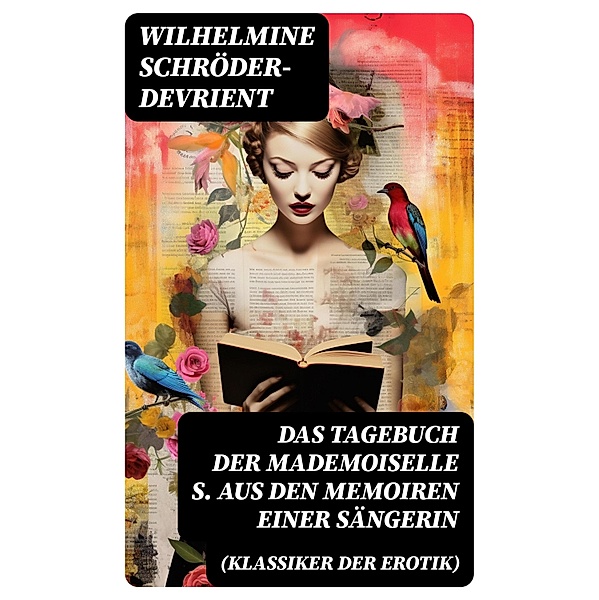 Das Tagebuch der Mademoiselle S. Aus den Memoiren einer Sängerin (Klassiker der Erotik), Wilhelmine Schröder-Devrient