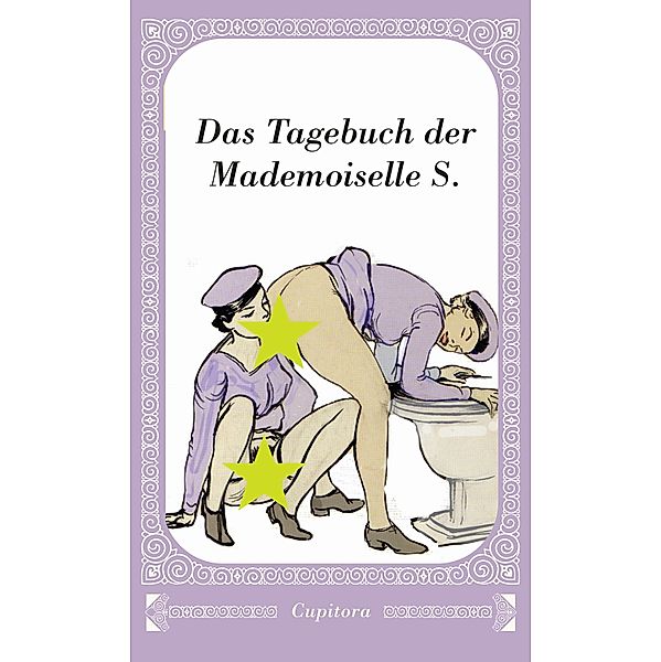 Das Tagebuch der Mademoiselle S. / Cupitora Bd.35, Anonym