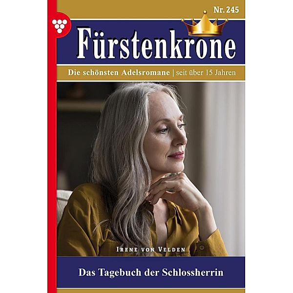 Das Tagebuch der Schlossherrin / Fürstenkrone Bd.245, Irene von Velden