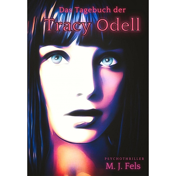 Das Tagebuch der Tracy Odell, Markus Fels