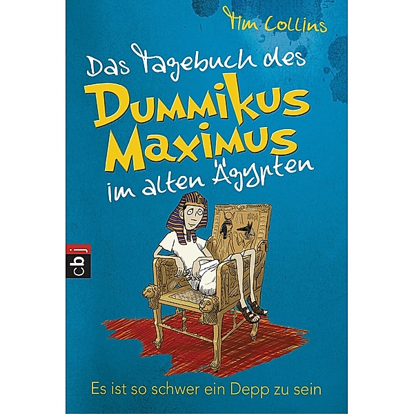 Das Tagebuch des Dummikus Maximus im alten Ägypten / Das Tagebuch des Dummikus Maximus Bd.2, Tim Collins