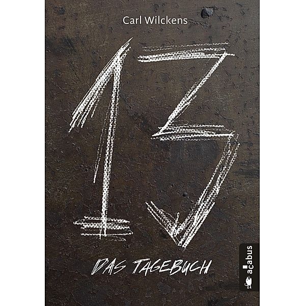 Das Tagebuch / Dreizehn Bd.1, Carl Wilckens