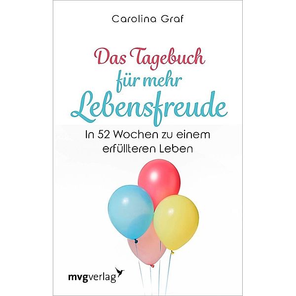 Das Tagebuch für mehr Lebensfreude, Carolina Graf