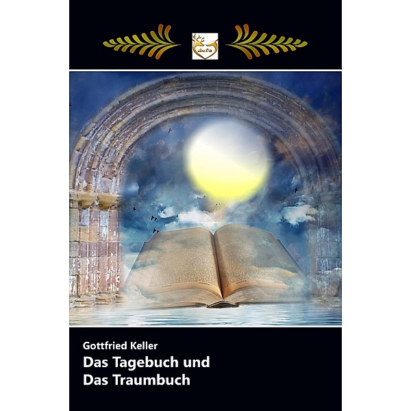 Das Tagebuch und Das Traumbuch, Gottfried Keller