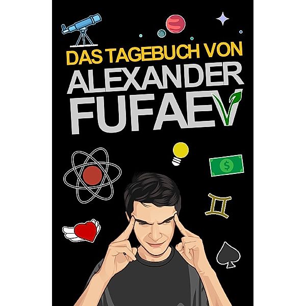 Das Tagebuch von Alexander Fufaev, Alexander Fufaev