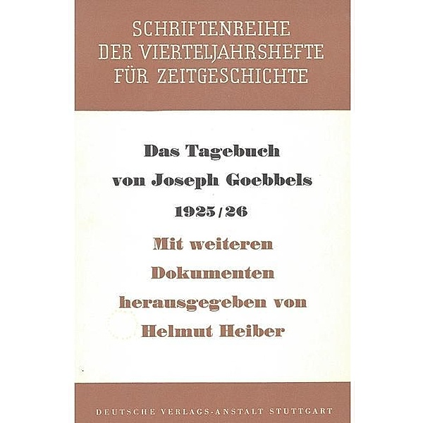 Das Tagebuch von Joseph Goebbels 1925-1926 / Schriftenreihe der Vierteljahrshefte für Zeitgeschichte Bd.1