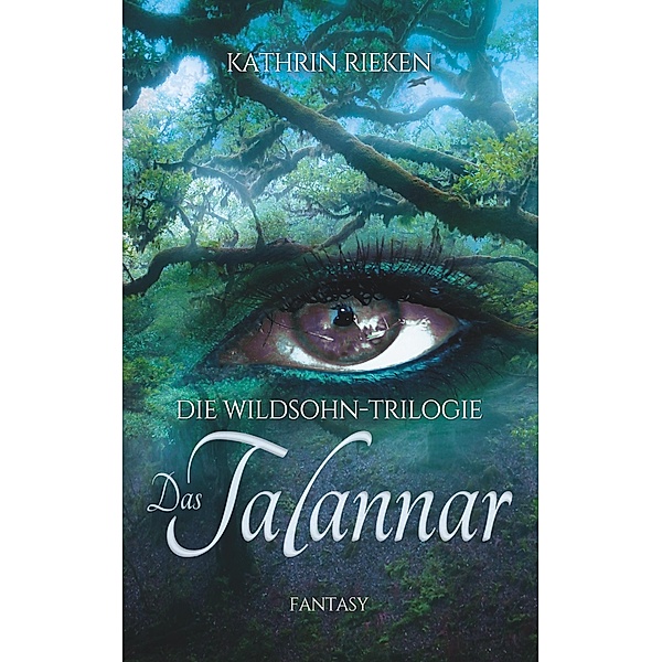 Das Talannar / Die Wildsohn-Trilogie Bd.1, Kathrin Rieken
