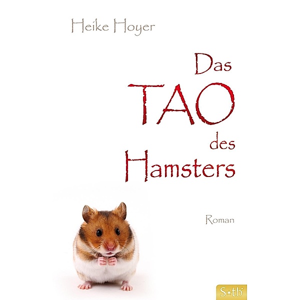 Das Tao des Hamsters, Heike Hoyer