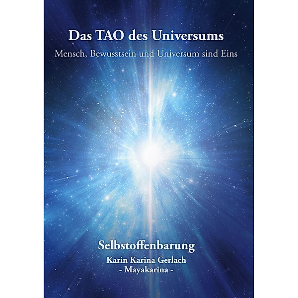 Das TAO des Universums, Karin Karina Gerlach - Mayakarina