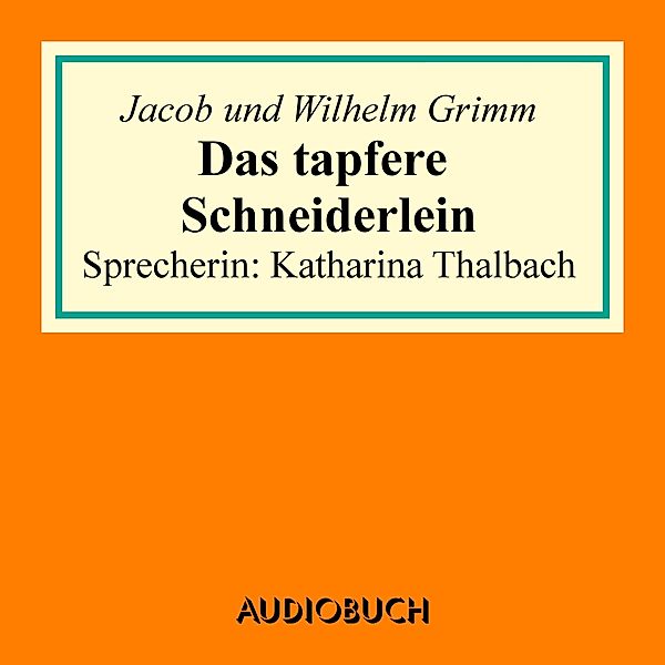 Das tapfere Schneiderlein, Jacob Grimm, Wilhelm Grimm