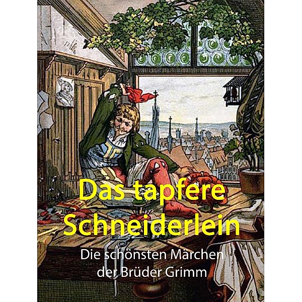Das tapfere Schneiderlein / Geschichten mit märchenhaften Illustrationen Bd.6, Caroline von Oldenburg