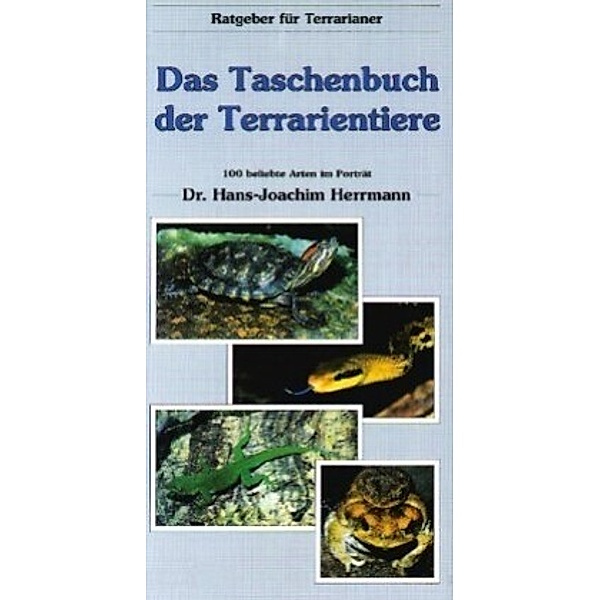 Das Taschenbuch der Terrarientiere, Hans-Joachim Herrmann