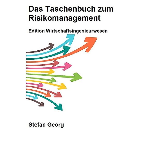 Das Taschenbuch zum Risikomanagement, Stefan Georg