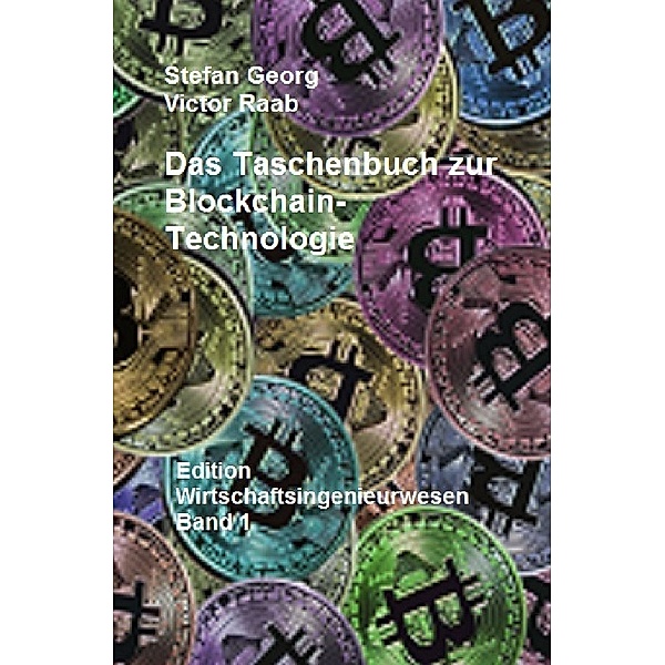 Das Taschenbuch zur Blockchain-Technologie, STEFAN GEORG