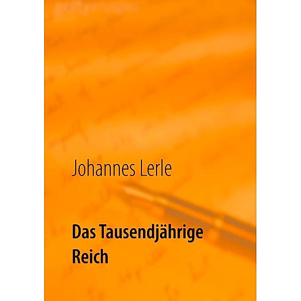 Das Tausendjährige Reich, Johannes Lerle