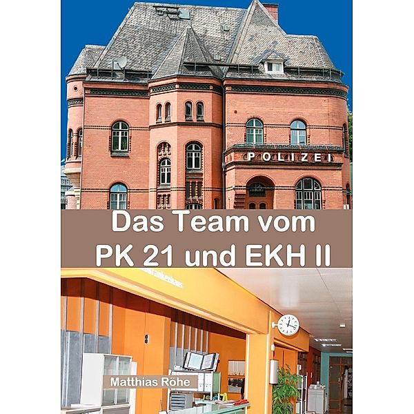 Das Team vom PK 21 und EKH II, Matthias Röhe