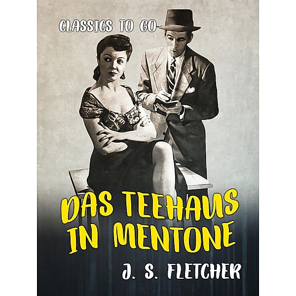 Das Teehaus in Mentone, J. S. Fletcher