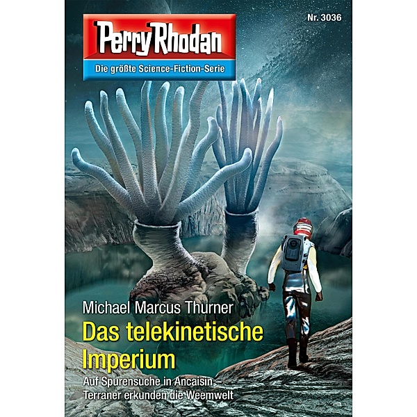 Das telekinetische Imperium / Perry Rhodan-Zyklus Mythos Bd.3036, Michael Marcus Thurner
