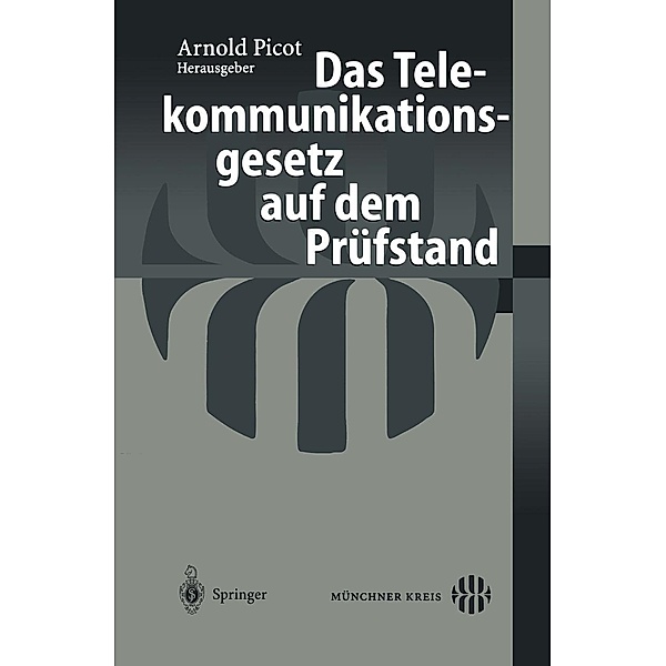 Das Telekommunikationsgesetz auf dem Prüfstand, Arnold Picot