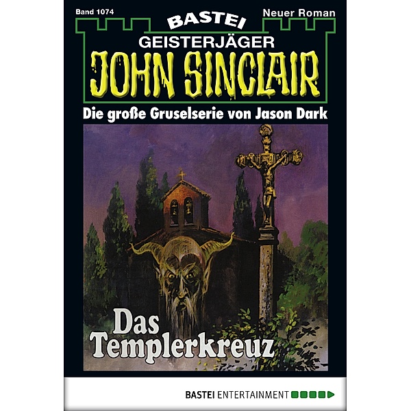 Das Templerkreuz (1. Teil) / John Sinclair Bd.1074, Jason Dark
