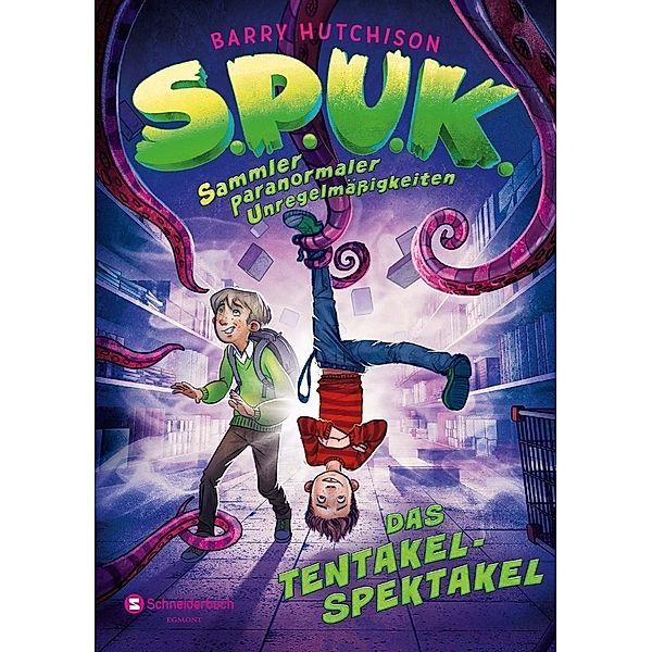 Das Tentakel-Spektakel / S.P.U.K. Sammler paranormaler Unregelmäßigkeiten Bd.1, Barry Hutchison