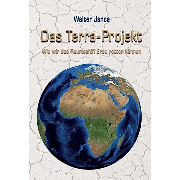 Das Terra-Projekt, Walter Janca