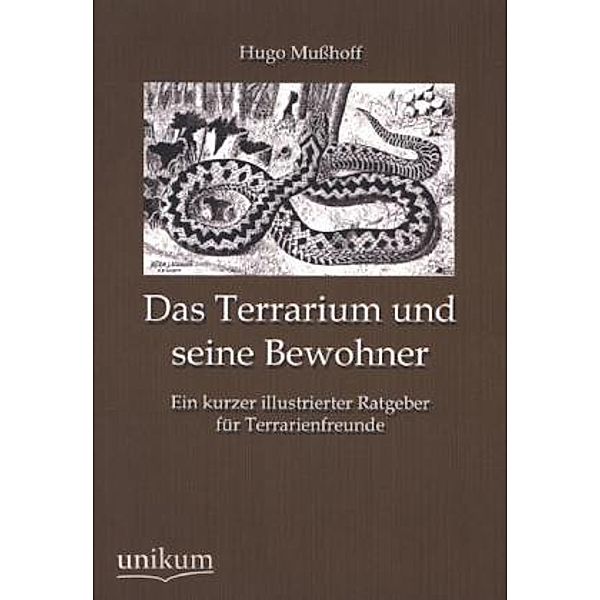 Das Terrarium und seine Bewohner, Hugo Mußhoff