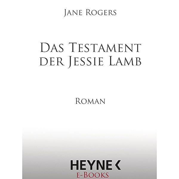 Das Testament der Jessie Lamb, Jane Rogers