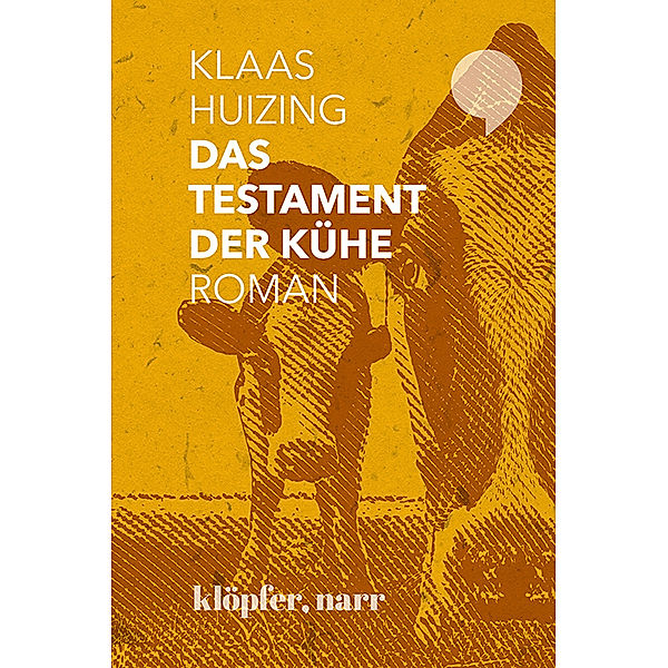 DAS TESTAMENT DER KÜHE. ROMAN; ., Klaas Huizing