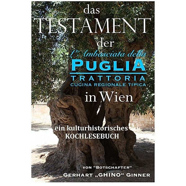 Das Testament der L'Ambasciata della Puglia in Wien, gerhart ginner