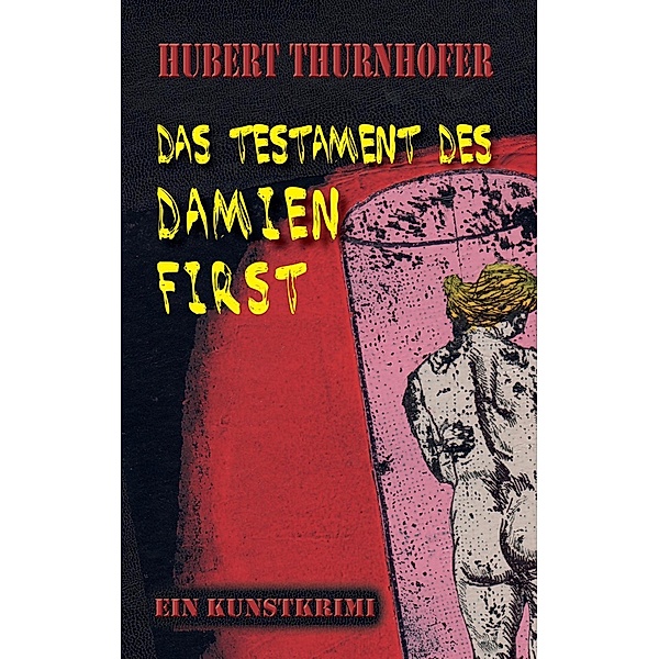 Das Testament des Damien First, Hubert Thurnhofer