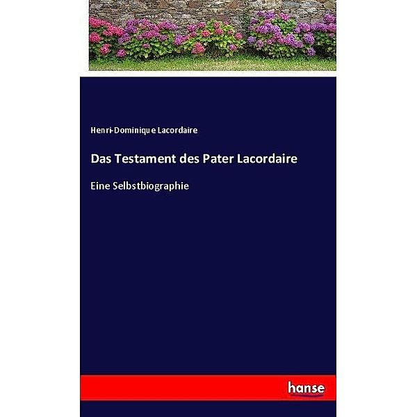 Das Testament des Pater Lacordaire, Henri-Dominique Lacordaire