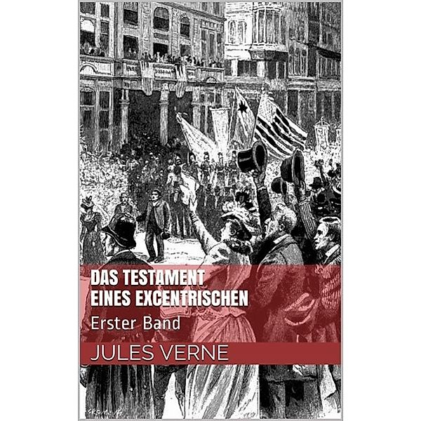 Das Testament eines Excentrischen, Jules Verne