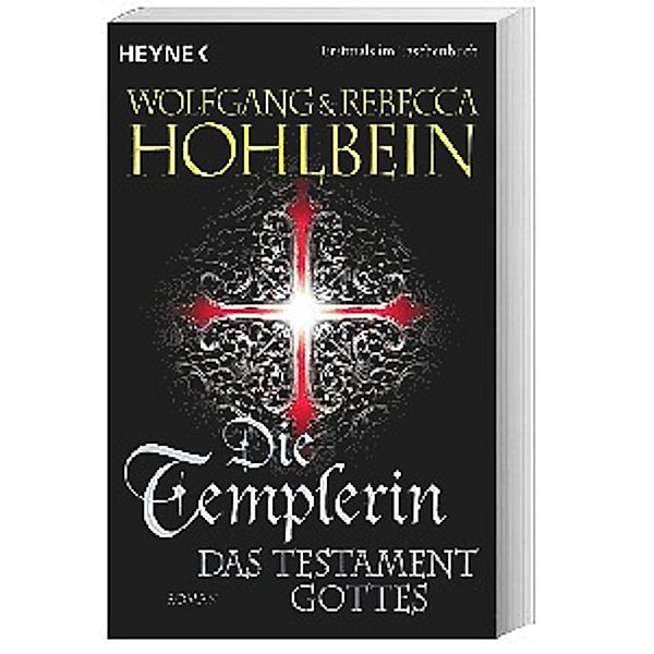 Das Testament Gottes / Die Templer Saga Bd.5, Wolfgang Hohlbein, Rebecca Hohlbein