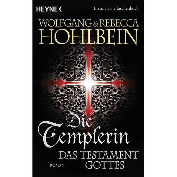 Das Testament Gottes / Die Templer Saga Bd.5, Wolfgang Hohlbein, Rebecca Hohlbein