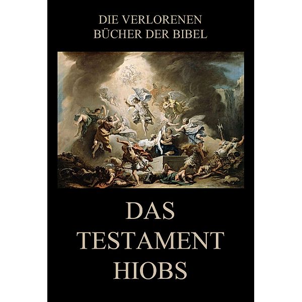 Das Testament Hiobs / Die verlorenen Bücher der Bibel (Digital) Bd.21, Paul Rießler