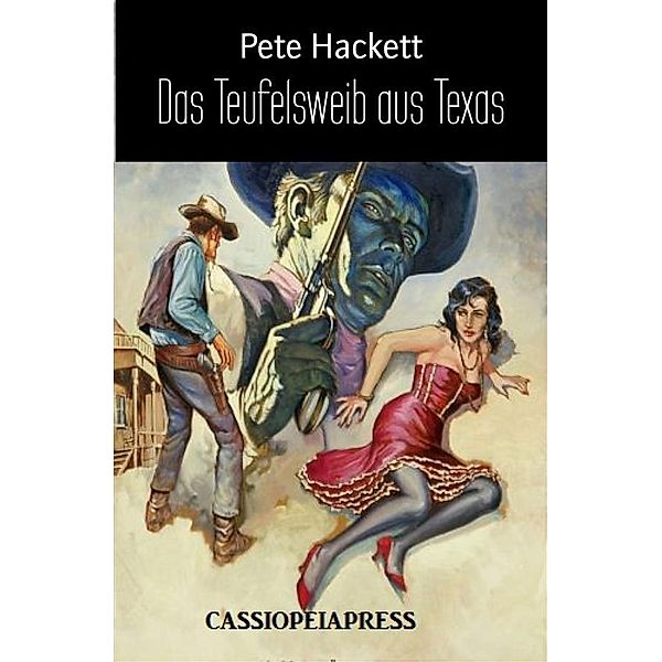 Das Teufelsweib aus Texas, Pete Hackett